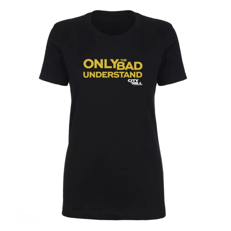City on a Hill Only the Bad Understand Women's Short Sleeve T-Shirt sold by Paramount Shop