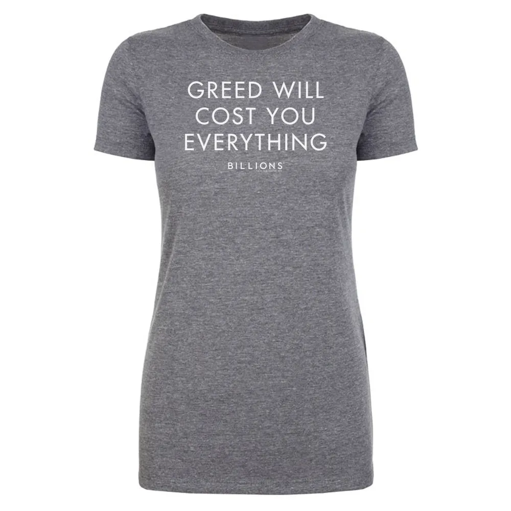 Billions Greed Will Cost You Everything Women's Tri-Blend T-Shirt sold by Paramount Shop