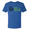 Survivor I Was Made For Survivor Men's Tri-Blend T-Shirt sold by Paramount Shop