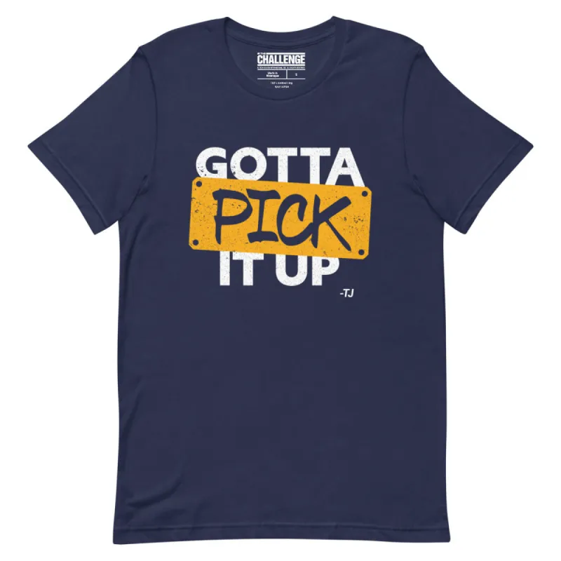 The Challenge Gotta Pick It Up Unisex T-Shirt sold by Paramount Shop