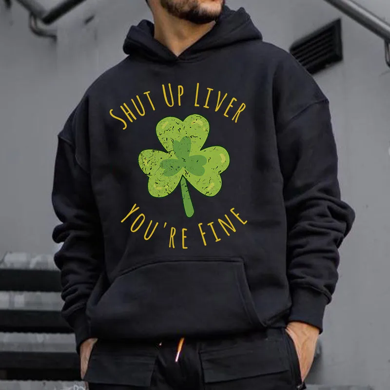 Shut up Liver, You will Fine Men's Casual Hoodies sold by Shopnova