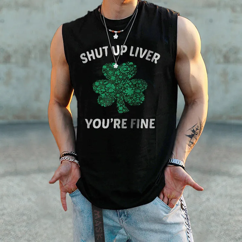"Shut Up Liver You're Fine" Men's Streetwear Tank Tops sold by Shopnova