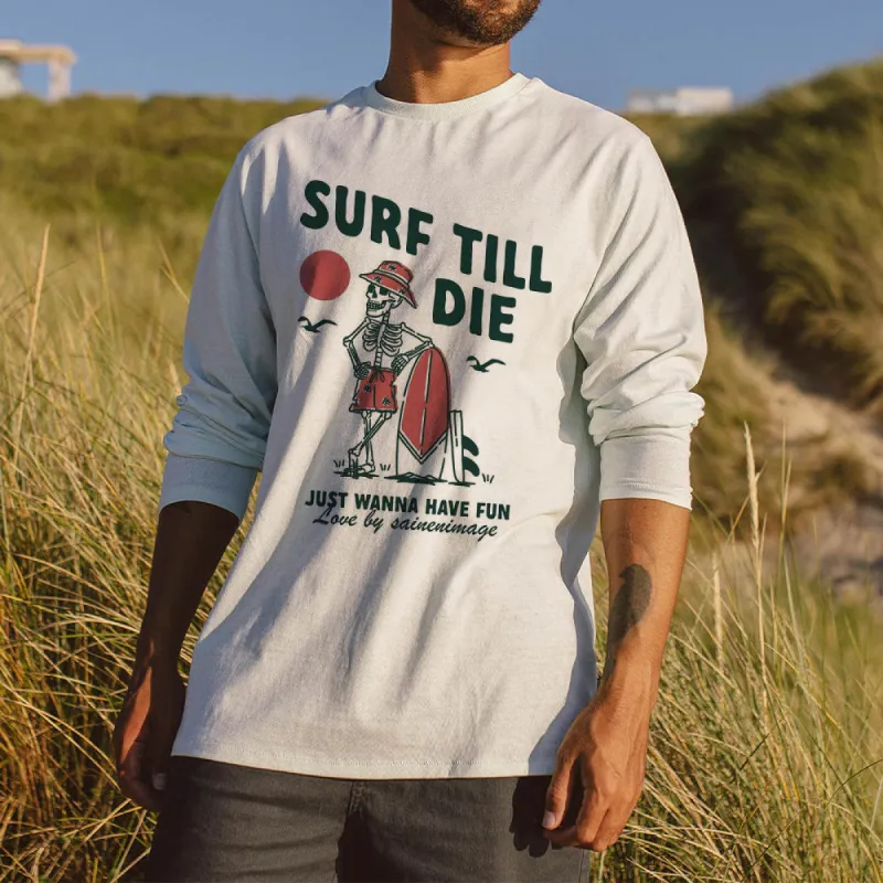 Surf Till Die Men's Casual Long Sleeve T-shirts-B sold by Shopnova