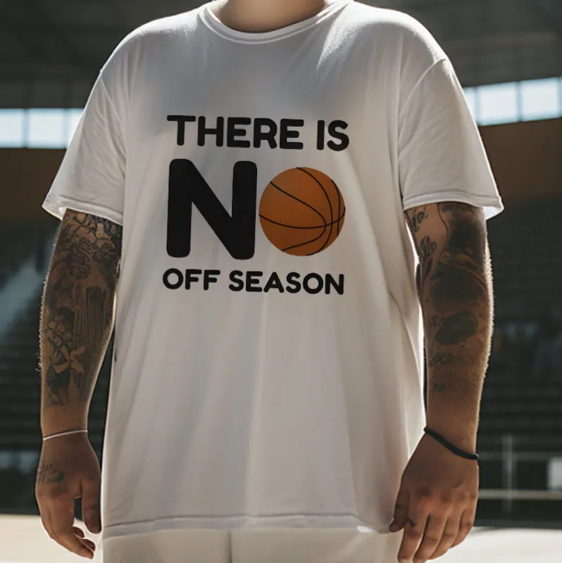 No Off Season Basketball Enthusiast T-Shirt sold by Shopnova