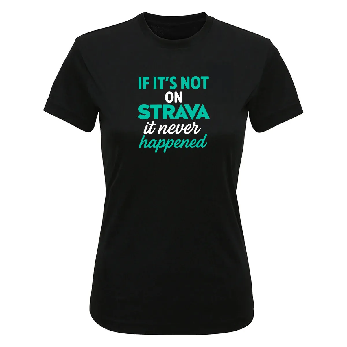 If It's Not On Strava It Never Happened Technical T-shirt sold by Tikiboo