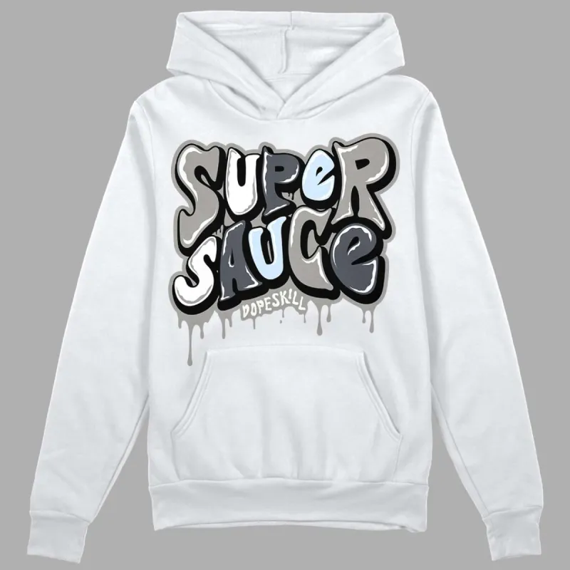 Cool Grey 6s DopeSkill Hoodie Sweatshirt Super Sauce Graphic sold by Archiify