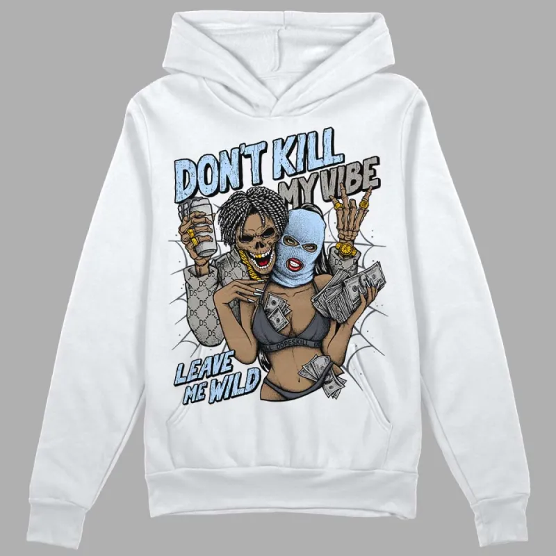 Cool Grey 11s DopeSkill Hoodie Sweatshirt Don't Kill My Vibe Graphic sold by Archiify