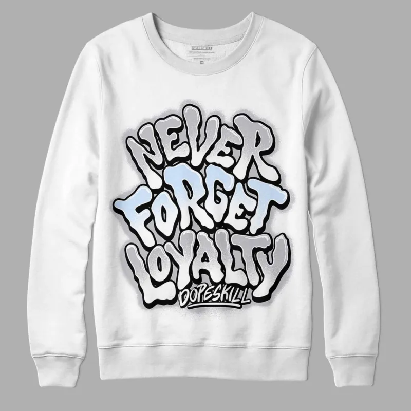 Cement Grey 11s DopeSkill Sweatshirt Never Forget Loyalty Graphic sold by Archiify