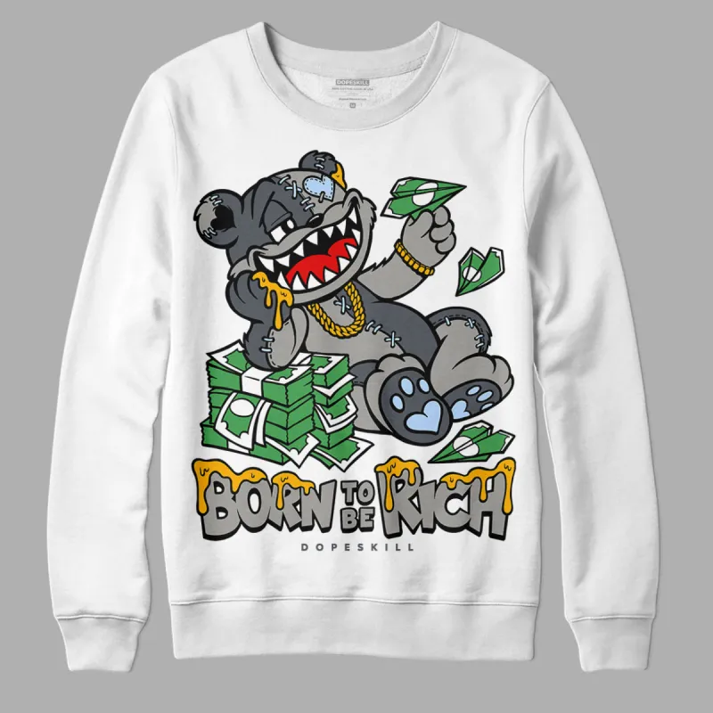 Cool Grey 11s DopeSkill Sweatshirt Born To Be Rich Graphic sold by Archiify