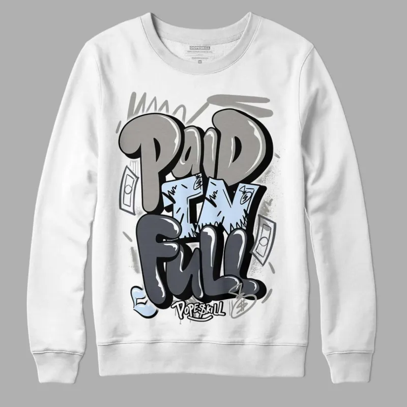 Cool Grey 6s DopeSkill Sweatshirt New Paid In Full Graphic sold by Archiify