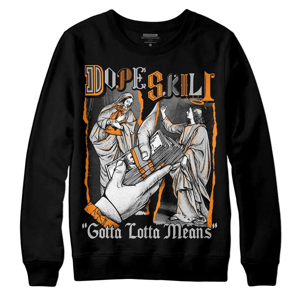 Dunk Cool Grey DopeSkill Sweatshirt Gotta Lotta Means Graphic sold by Archiify