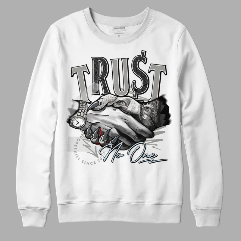 Cool Grey 6s DopeSkill Sweatshirt Trust No One Graphic sold by Archiify