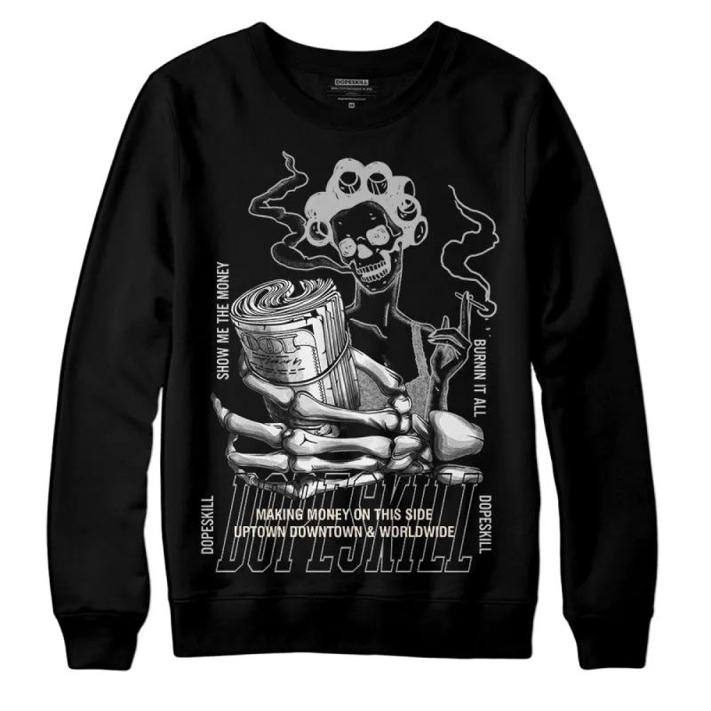 Dunk Cool Grey DopeSkill Sweatshirt Show Me The Money Graphic sold by Archiify