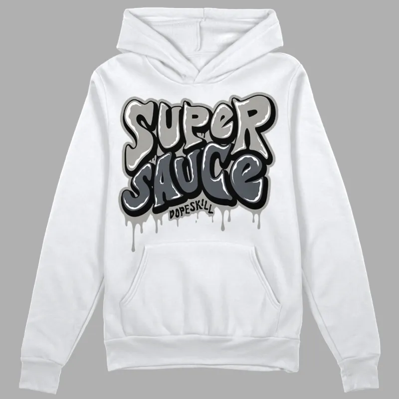 Cool Grey 11s DopeSkill Hoodie Sweatshirt Super Sauce Graphic sold by Archiify