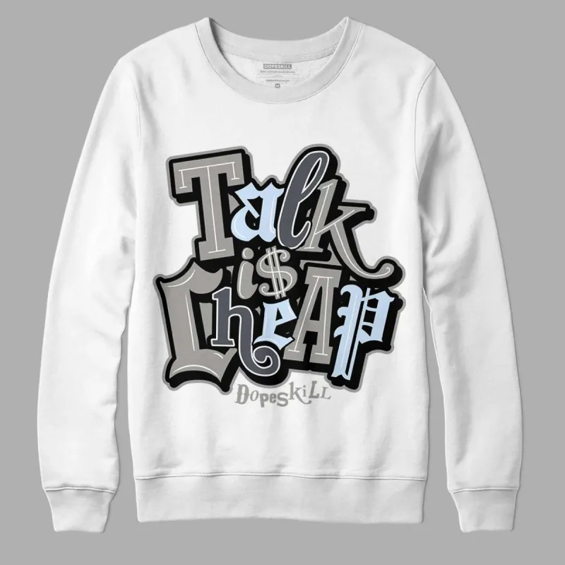 Cool Grey 6s DopeSkill Sweatshirt Talk Is Chip Graphic sold by Archiify