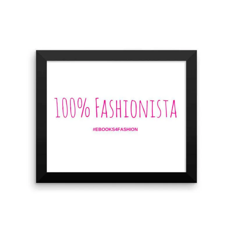 100% Fashionista Framed poster sold by Maiden-Art