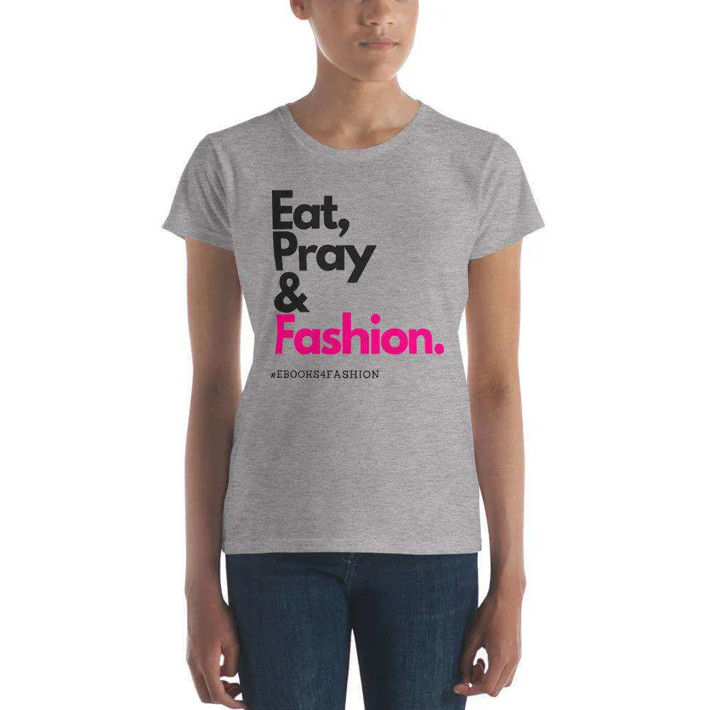 Eat, Pray and Fashion Women's short sleeve t-shirt in 13 Colors sold by Maiden-Art product image thumbnail 5