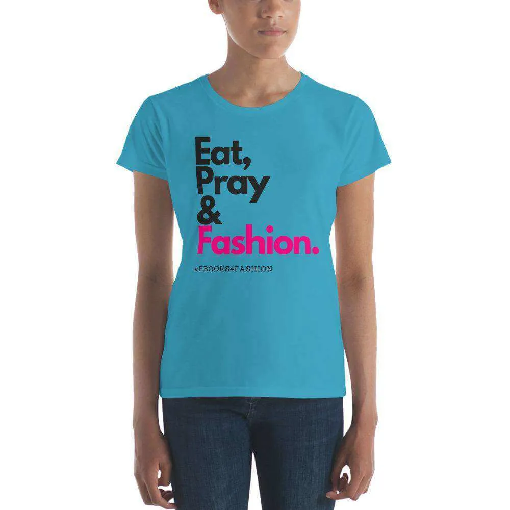 Eat, Pray and Fashion Women's short sleeve t-shirt in 13 Colors sold by Maiden-Art product image thumbnail 2