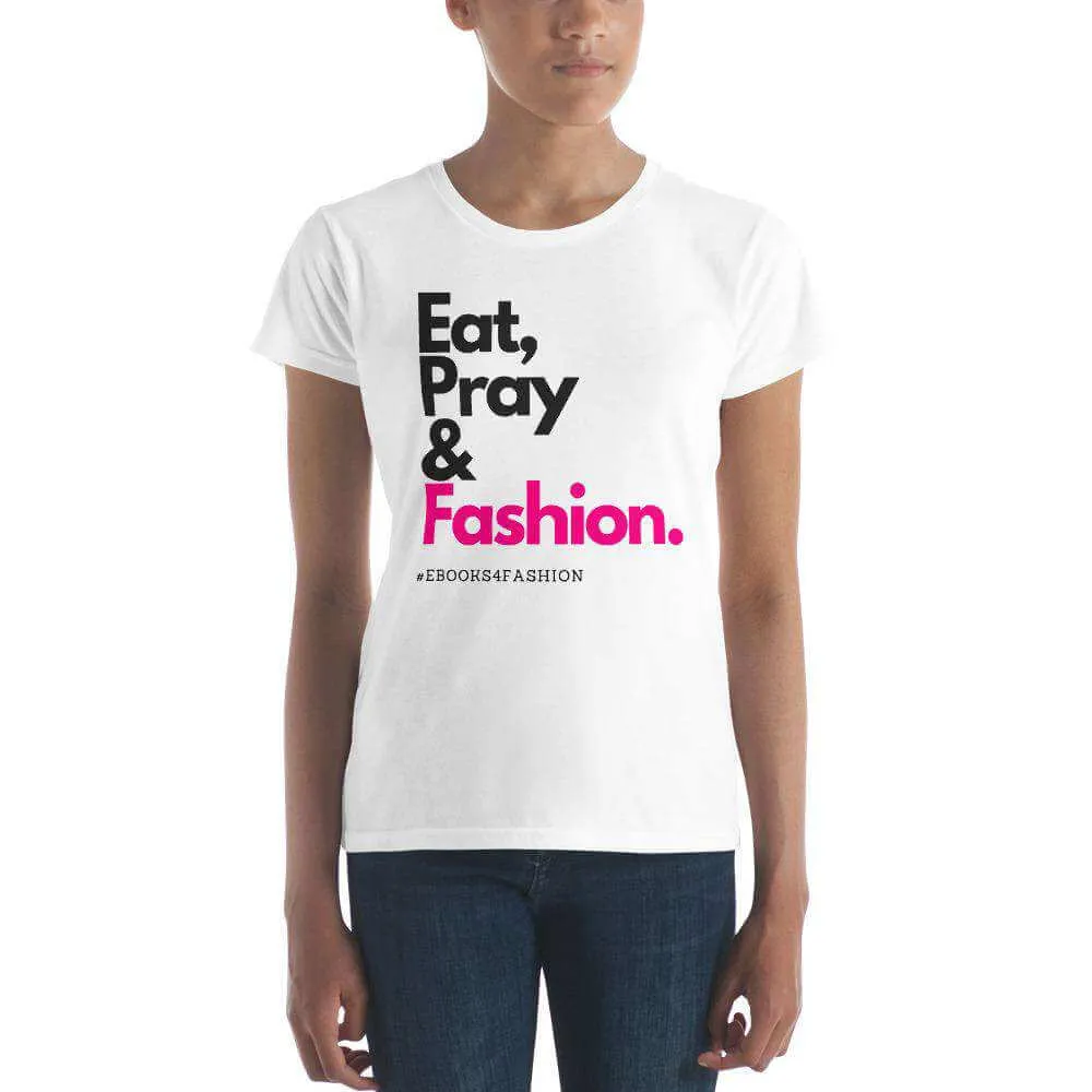 Eat, Pray and Fashion Women's short sleeve t-shirt in 13 Colors sold by Maiden-Art product image thumbnail 3