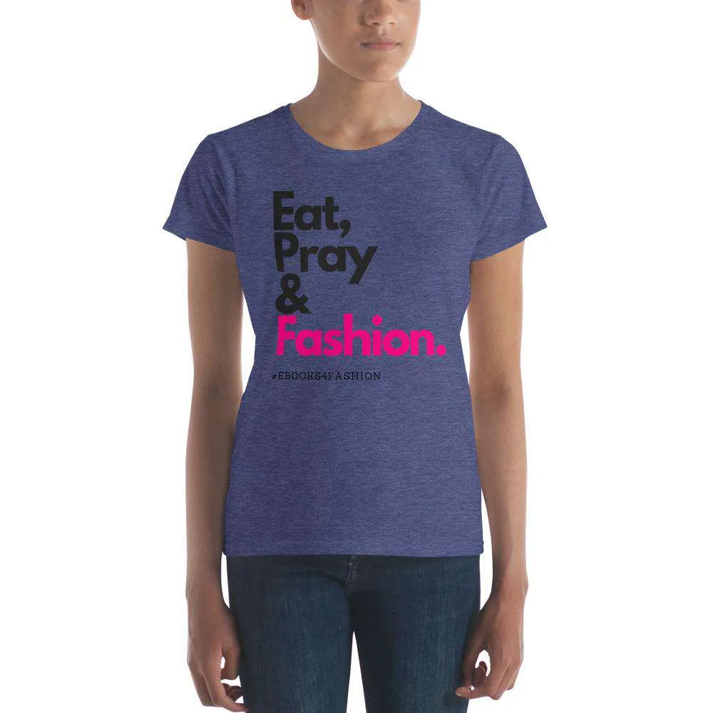Eat, Pray and Fashion Women's short sleeve t-shirt in 13 Colors sold by Maiden-Art product image thumbnail 4