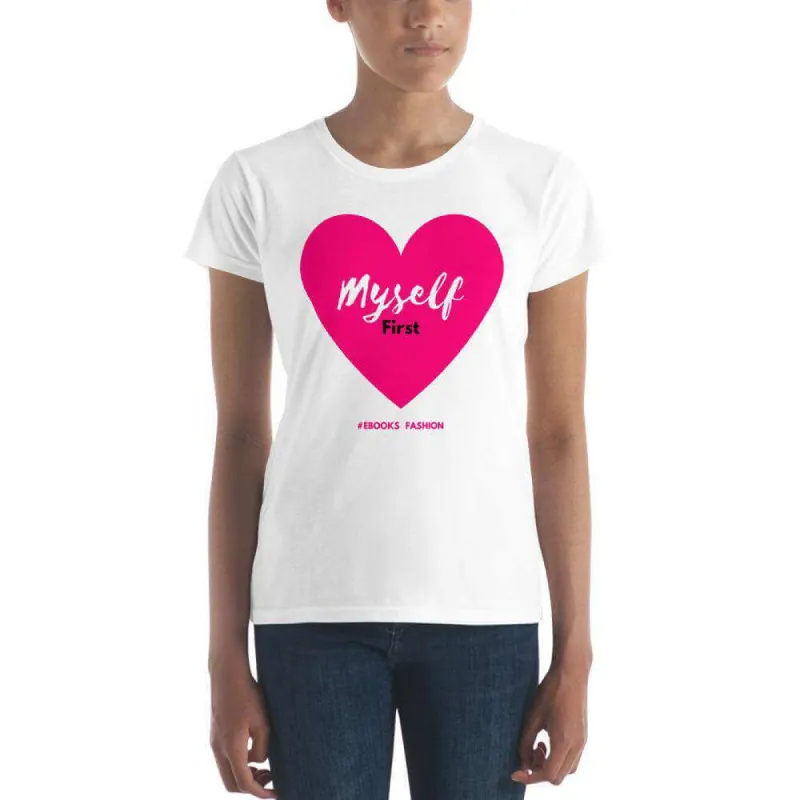Love Myself First Women's short sleeve t-shirt in 17 Colors sold by Maiden-Art