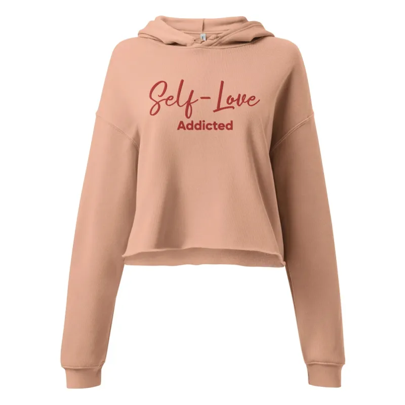 Crop Hoodie - Self Love Addicted with EMBROIDERY sold by Maiden-Art