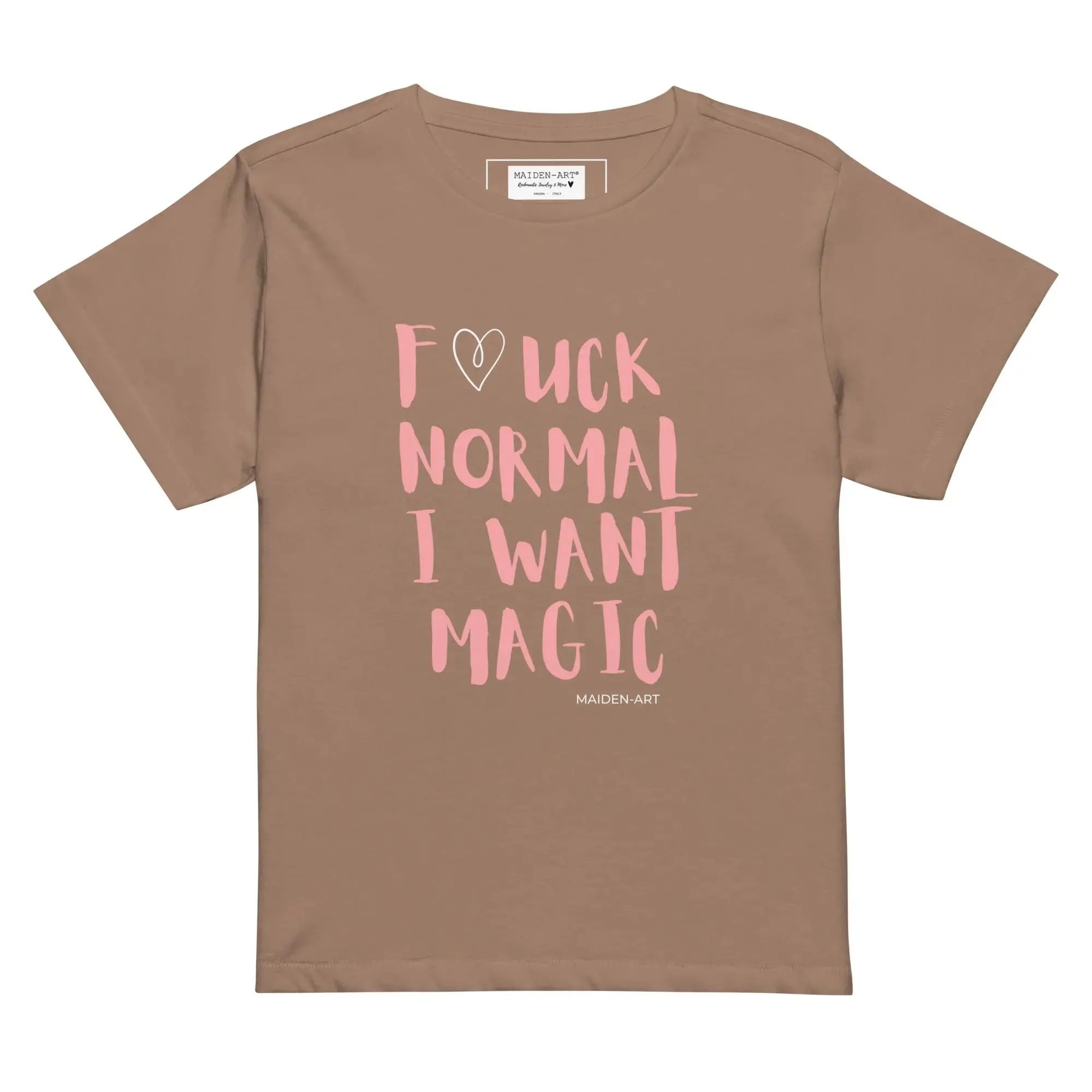 women's t-shirt F*UCK NORMAL I WANT MAGIC Women’s high-waisted t-shirt sold by Maiden-Art