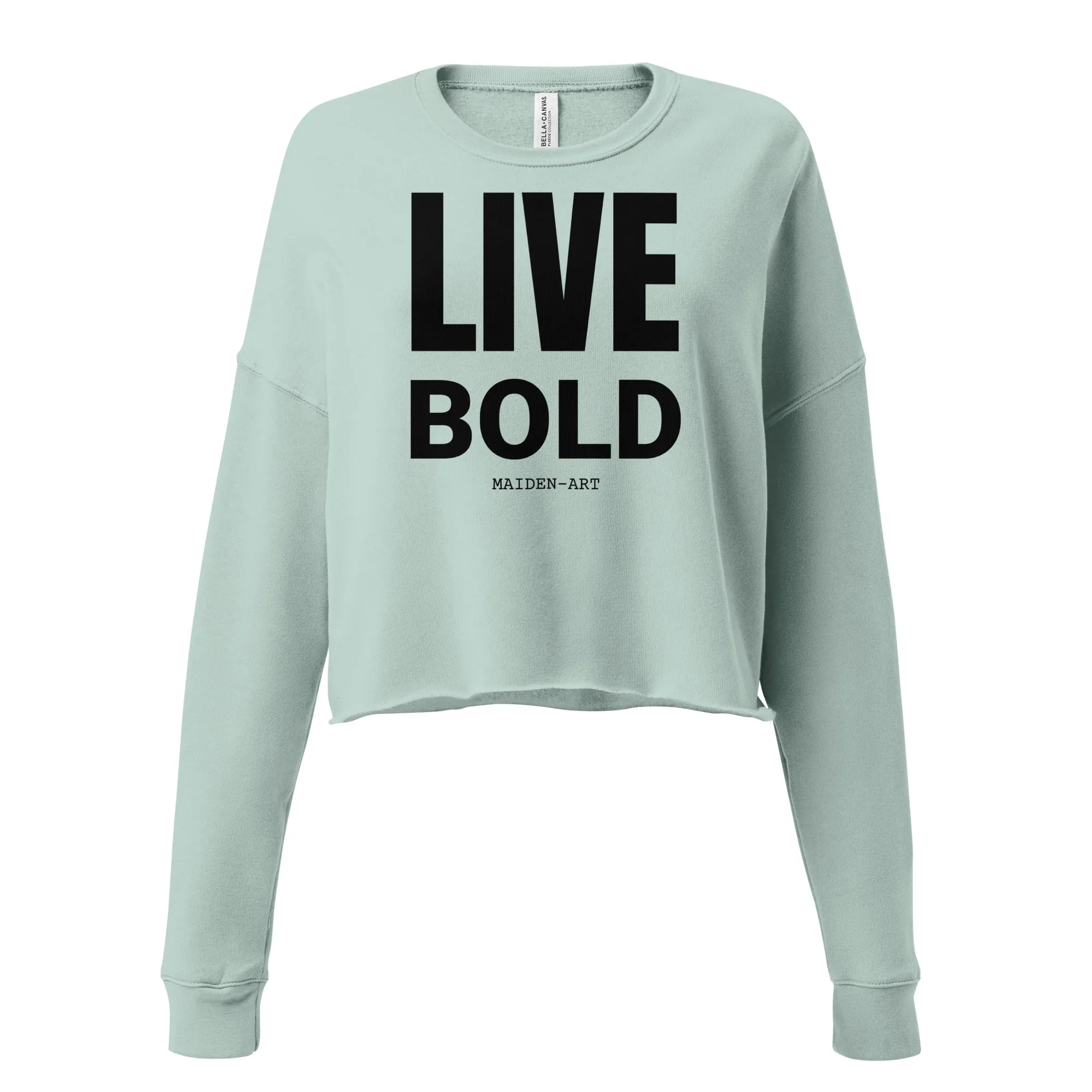 Live Bold Crop Sweatshirt sold by Maiden-Art