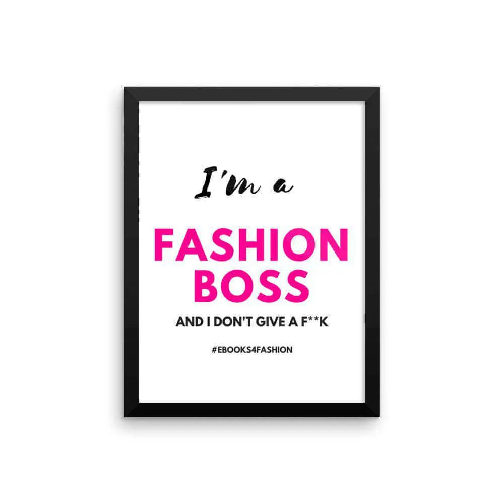 I'm a Fashion Boss (and I don't give a F**K) - Framed poster sold by Maiden-Art product image thumbnail 5