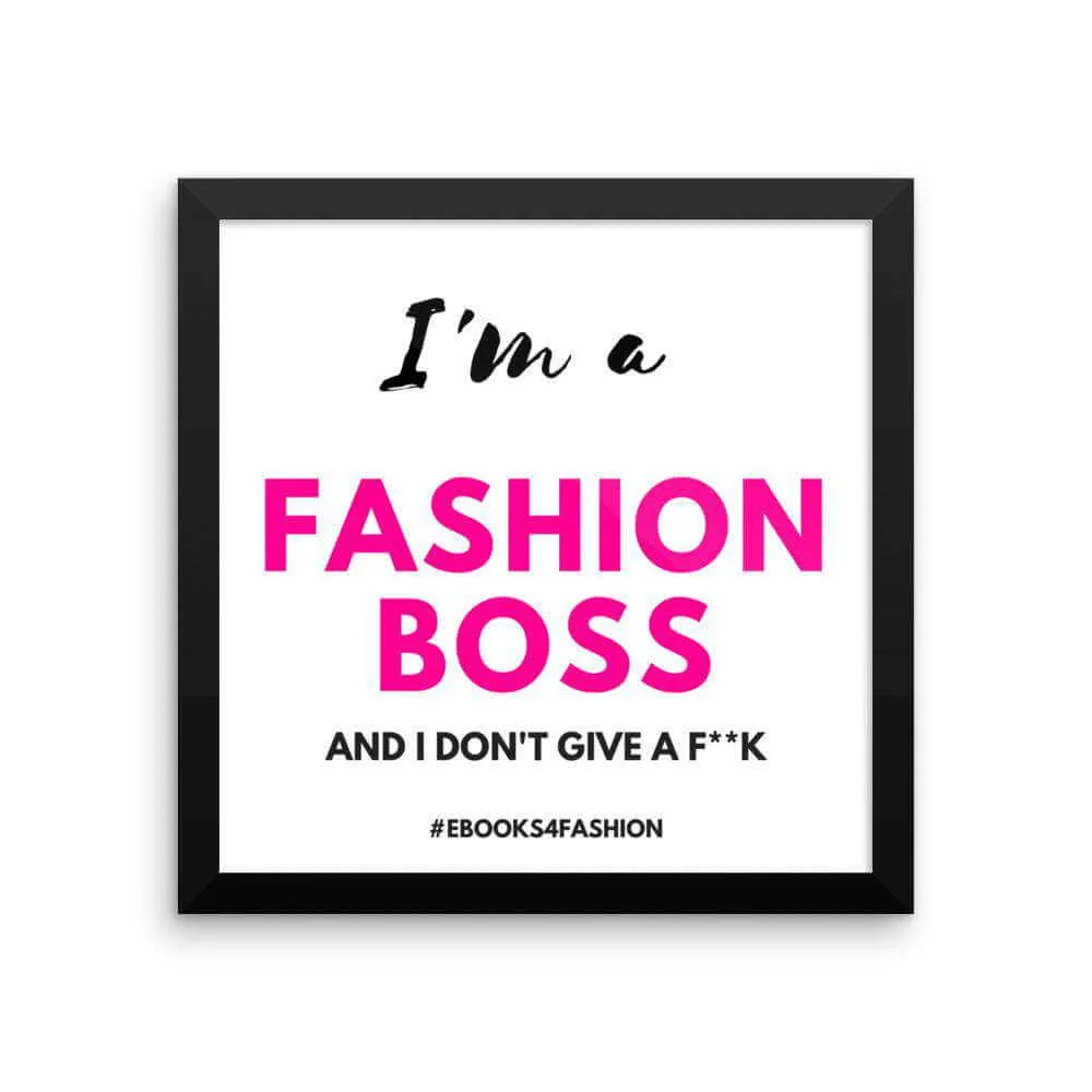 I'm a Fashion Boss (and I don't give a F**K) - Framed poster sold by Maiden-Art product image thumbnail 4