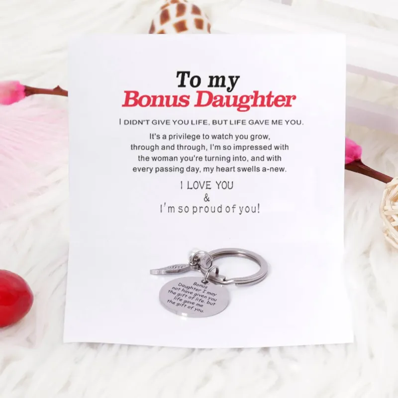 To My Bonus Daughter "BONUS DAUGHTER, I MAY NOT HAVE GIVEN YOU THE GIFT OF LIFE. BUT LIFE GAVE ME THE GIFT OF YOU" Chain sold by SARAH'S WHISPER