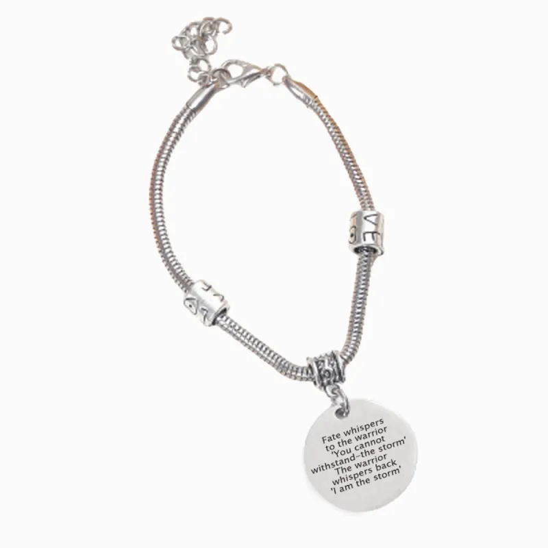 To My Daughter "Fate whispers to the warrior, 'You cannot withstand-the storm'. The warrior whispers back, 'I am the storm'." Bracelet sold by SARAH'S WHISPER