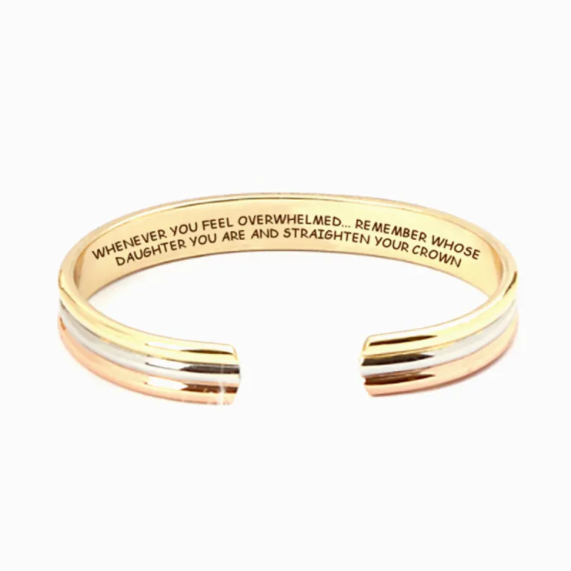 To My Daughter "WHENEVER YOU FEEL OVERWHELMED... REMEMBER WHOSE DAUGHTER YOU ARE AND STRAIGHTEN YOUR CROWN" Bracelet sold by SARAH'S WHISPER