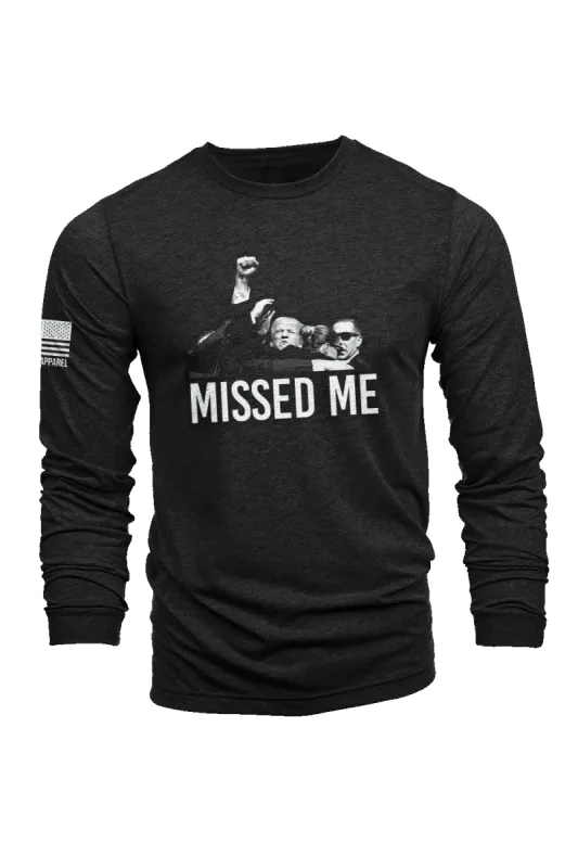 Missed Me - Long Sleeve T-Shirt sold by Nine Line