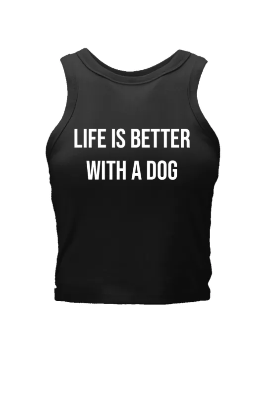 Life's Better With A Dog - Crop Tank sold by Nine Line