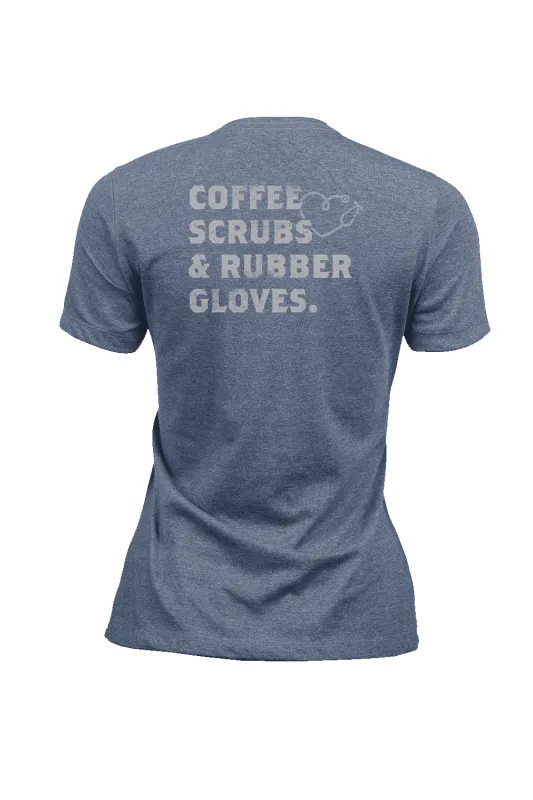 Coffee, Scrubs & Rubber Gloves - Women's T-Shirt sold by Nine Line
