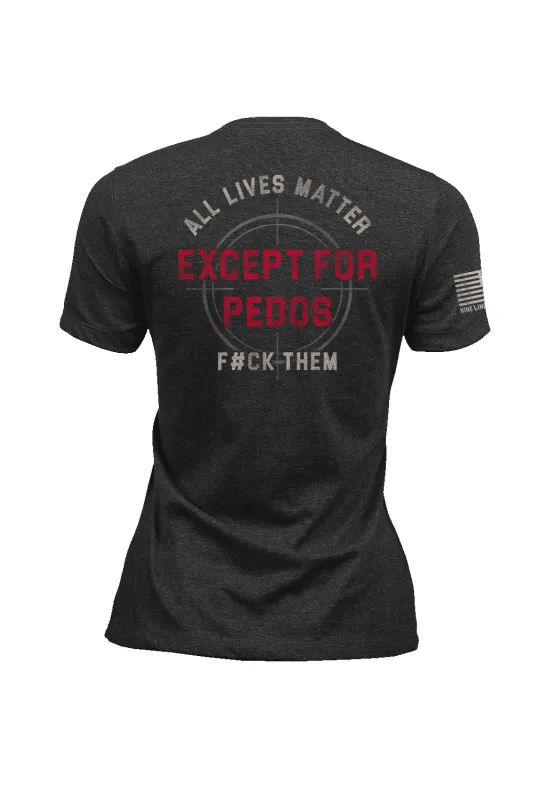 Except for Pedos - Women's T-Shirt sold by Nine Line