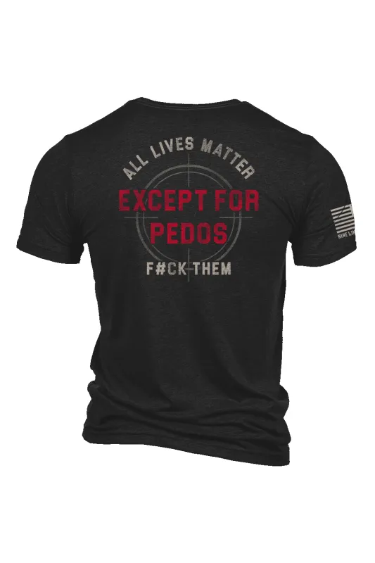 Except for Pedos - T-Shirt sold by Nine Line