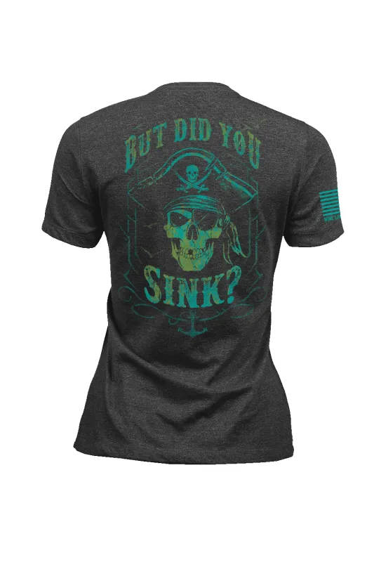 Did You Sink - Women's T-Shirt sold by Nine Line