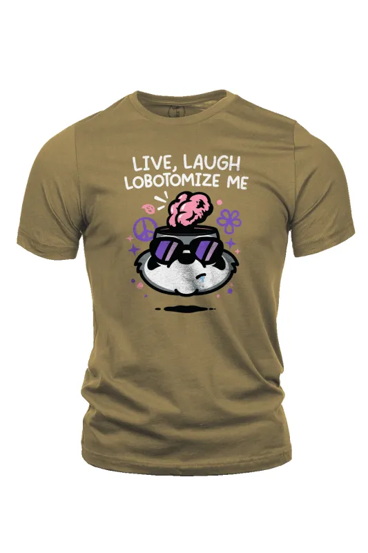 Mandatoryfunday - Lobotomize me - T-Shirt sold by Nine Line