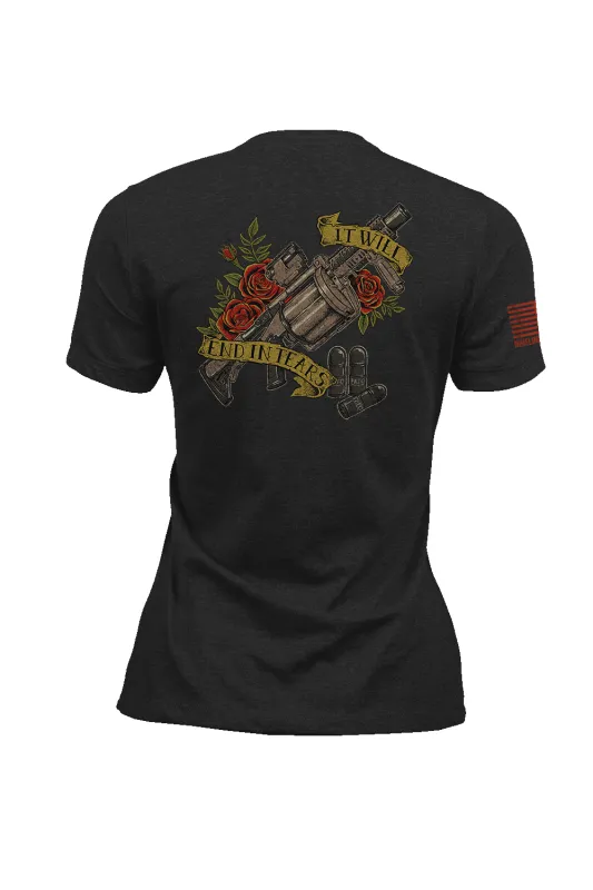 It Will End In Tears - Women's T-Shirt sold by Nine Line