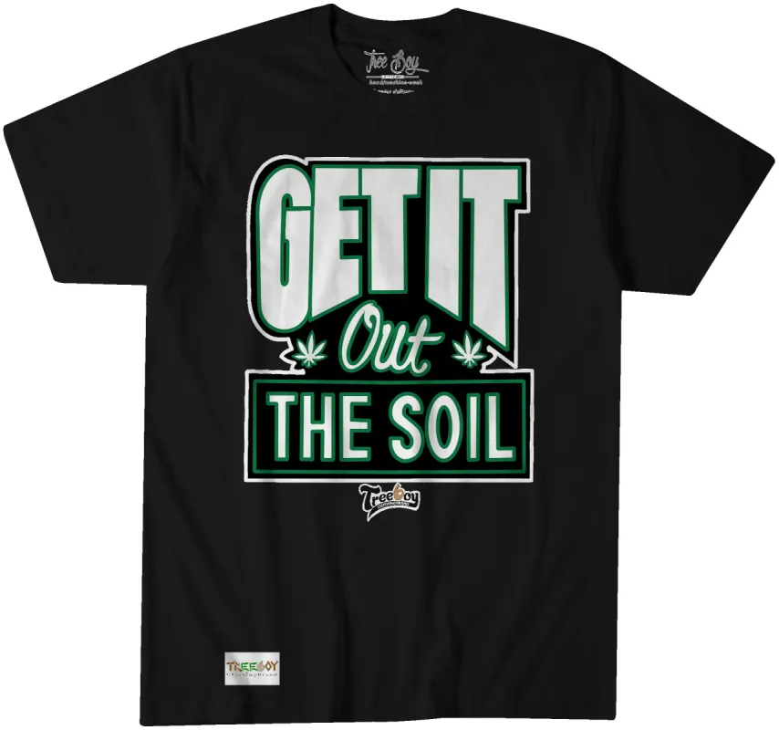 Get it Out The Soil sold by Treeboy Clothing