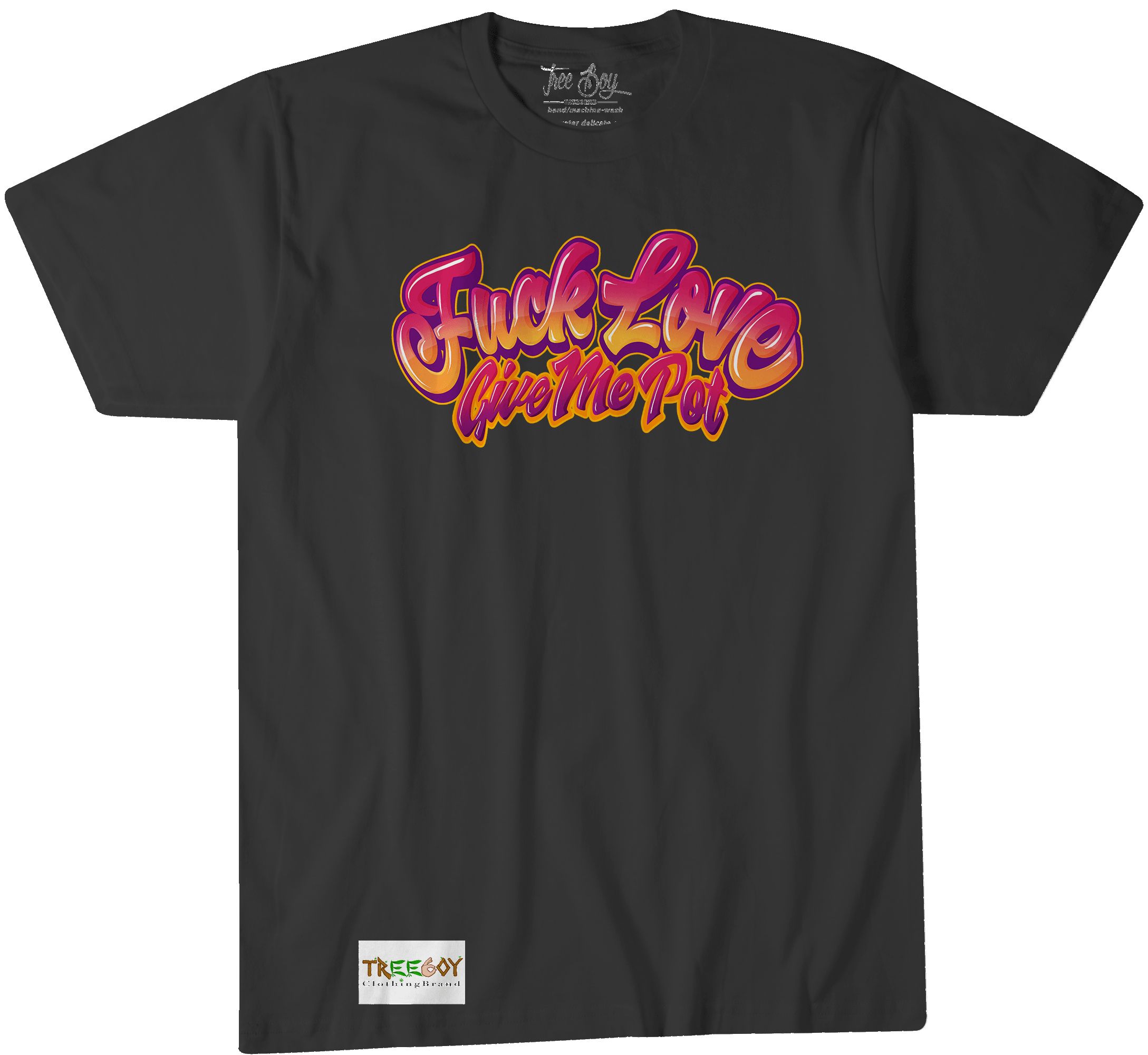 Fu@k Love Give Me Pot sold by Treeboy Clothing product image thumbnail 2