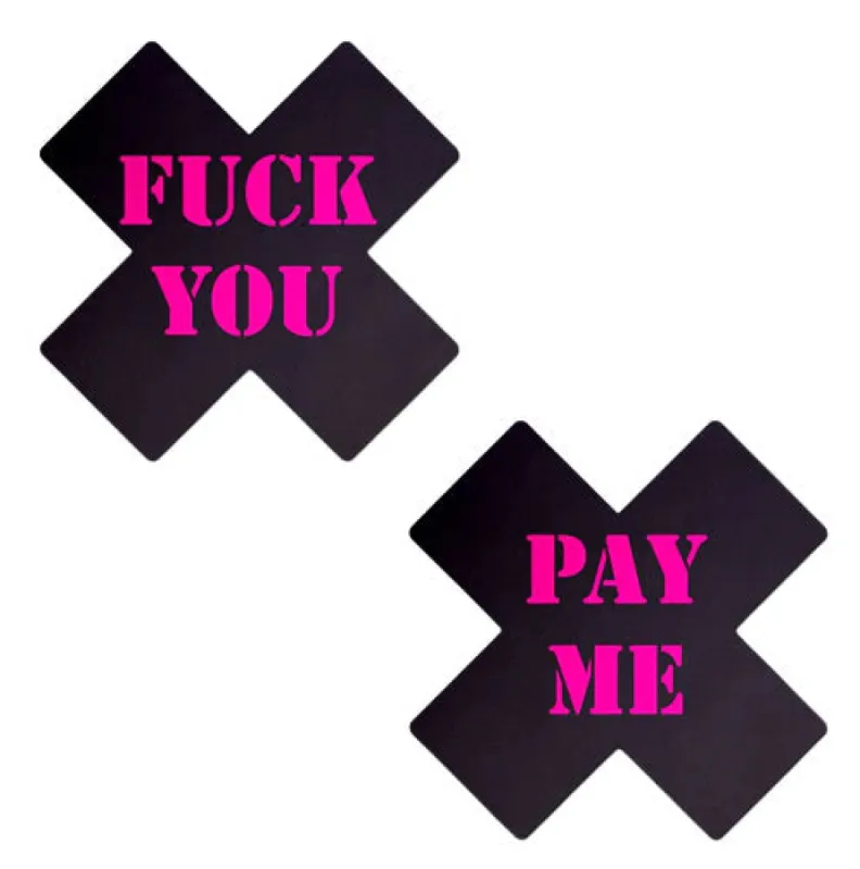 Plus X: Black with Pink 'Fuck You, Pay Me' Cross Nipple Pasties sold by Shoe Freaks