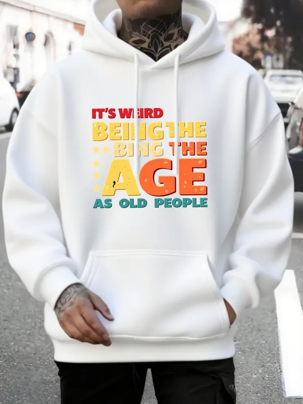 Tailorly Men's Printed Hoodie - Its Weird Being The Age As Old People Colorful Letters Hoodie made by Tailorly