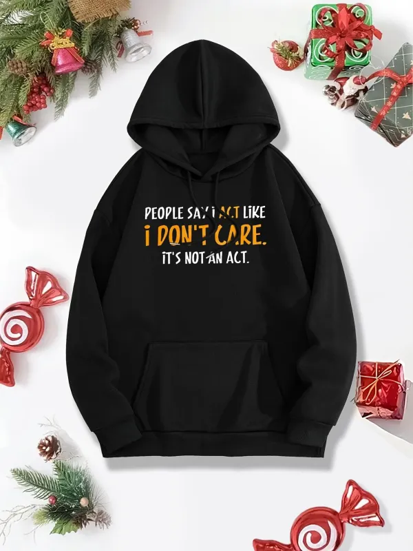 Tailorly Women's Printed Hoodie - People Say I Act Like I Dont Care Quote On Fun Black Hoodie made by Tailorly