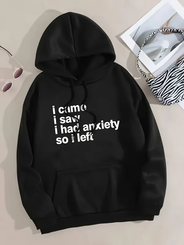 Tailorly Women's Printed Hoodie - I Came I Saw I Had Anxiety So I Left White Bold Letters On Black Hoodie made by Tailorly