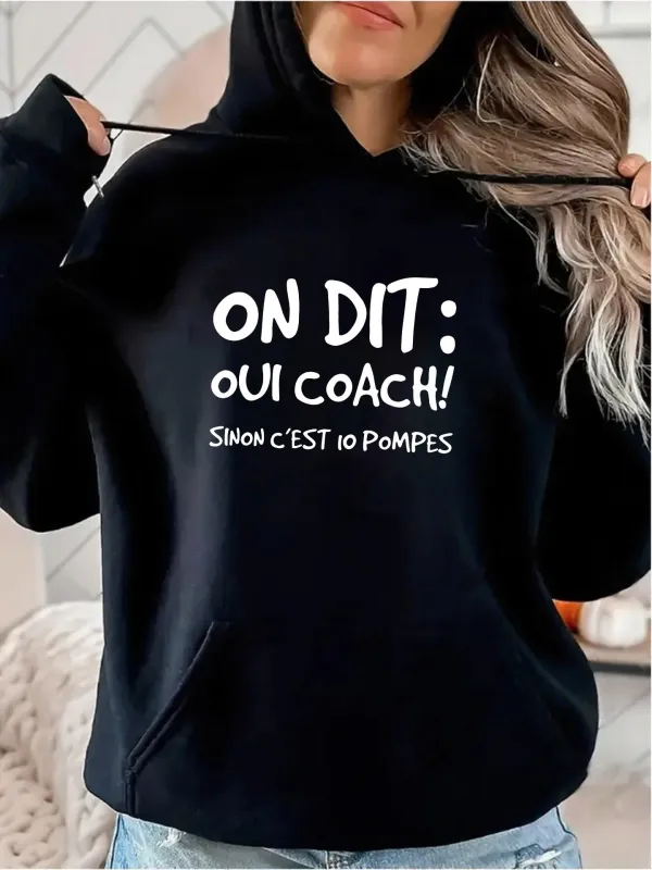 Tailorly Women's Printed Hoodie - ON DIT OUI COACH! & SINON CEST IO POMPE French text print made by Tailorly