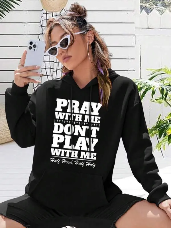 Tailorly Women's Printed Hoodie - Pray With Me Dont Play With Me Text Statement Hoodie made by Tailorly