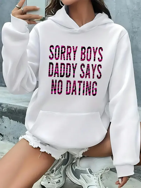 Tailorly Women's Printed Hoodie - Sorry Boys Daddy Says No Dating Bold Statement On White Hoodie made by Tailorly